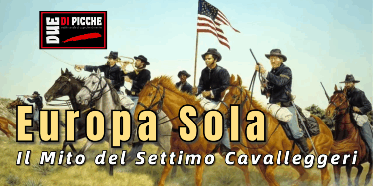 Europa Sola: Il Mito del Settimo Cavalleggeri