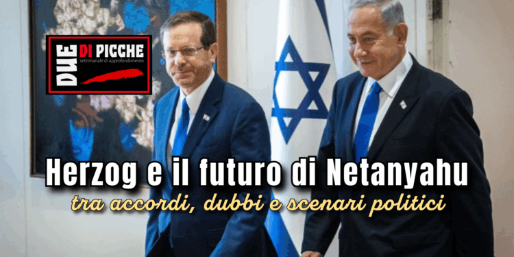 Herzog e il futuro di Netanyahu