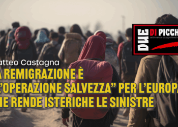 LA REMIGRAZIONE È “L’OPERAZIONE SALVEZZA” PER L’EUROPA, CHE RENDE ISTERICHE LE SINISTRE