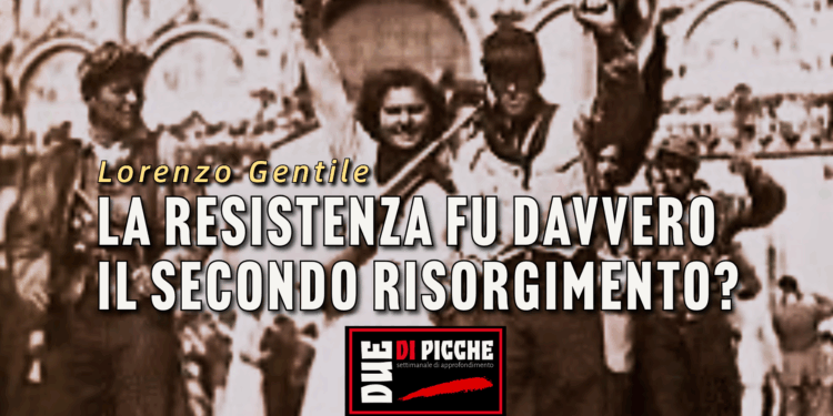 La Resistenza fu davvero il secondo Risorgimento?