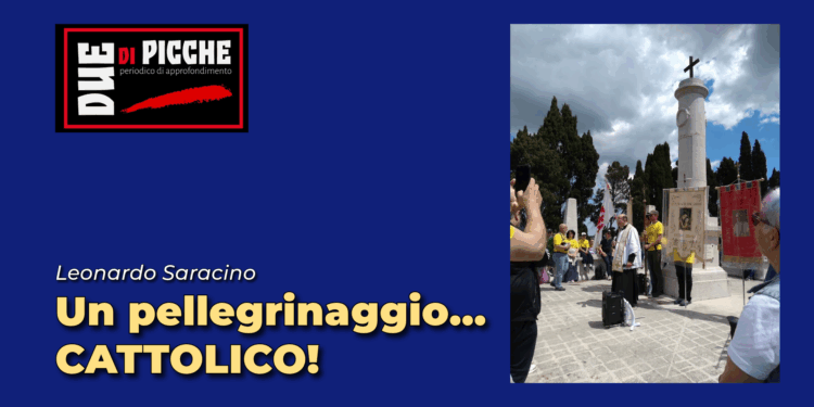 Un pellegrinaggio… CATTOLICO!