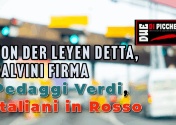 Von der Leyen detta, Salvini firma: Pedaggi Verdi, Italiani in Rosso