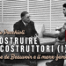 Decostruire i decostruttori (I)