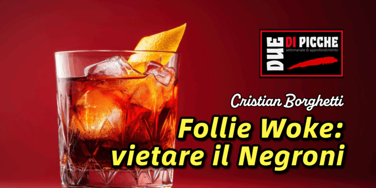 Follie Woke: vietare il Negroni