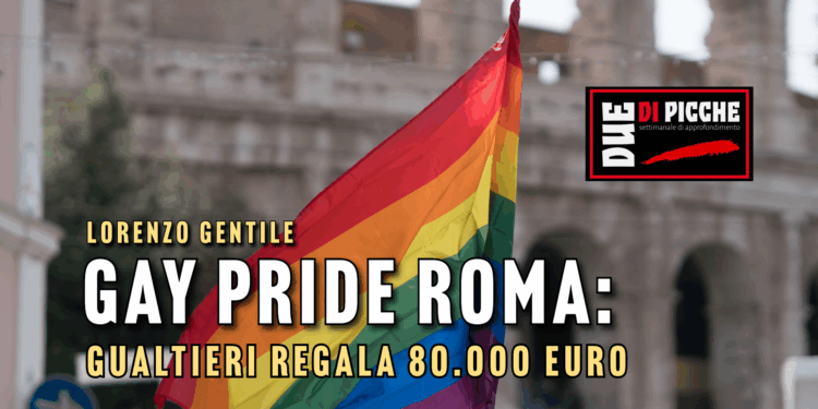Gay pride Roma: Gualtieri regala 80.000 euro