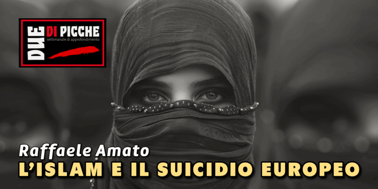 L’ISLAM E IL SUICIDIO EUROPEO