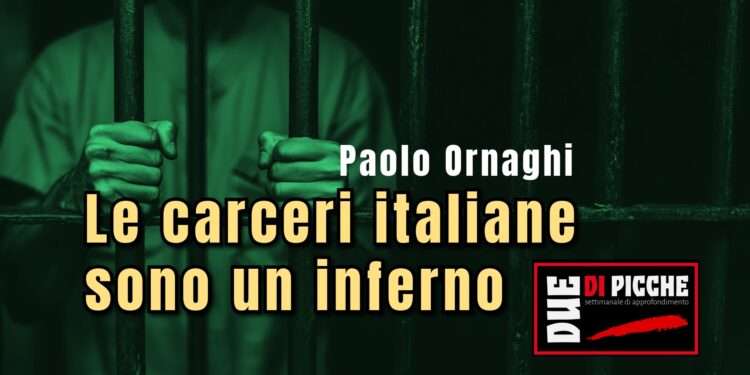 Le carceri italiane sono un inferno