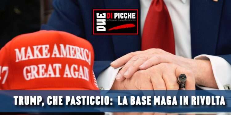 Trump, che pasticcio: la base MAGA in rivolta
