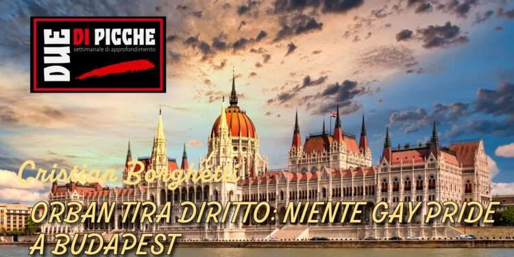 Orban tira diritto: niente gay pride a Budapest