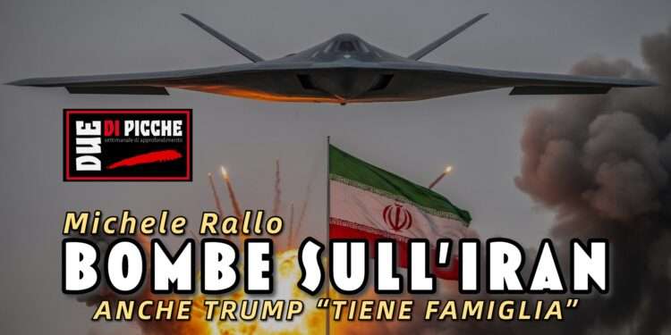 BOMBE SULL’IRAN: ANCHE TRUMP “TIENE FAMIGLIA”