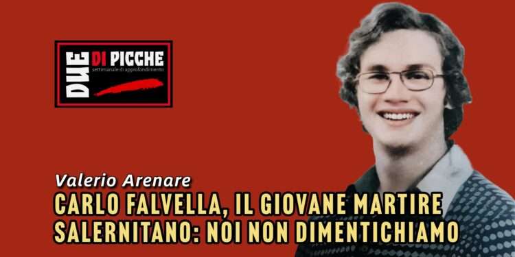 Carlo Falvella, il giovane martire Salernitano: noi non dimentichiamo