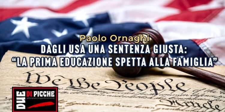 Dagli USA una sentenza giusta: “la prima educazione spetta alla famiglia”