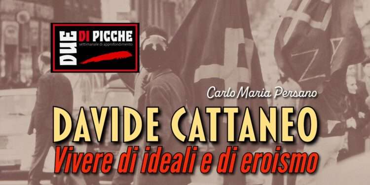 Davide Cattaneo, vivere di ideali e di eroismo