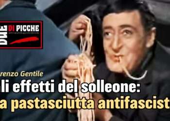 Gli effetti del solleone: la pastasciutta antifascista