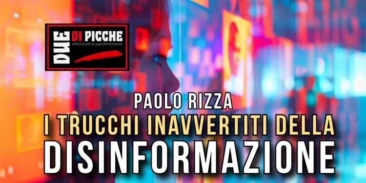 I TRUCCHI INAVVERTITI DELLA DISINFORMAZIONE 