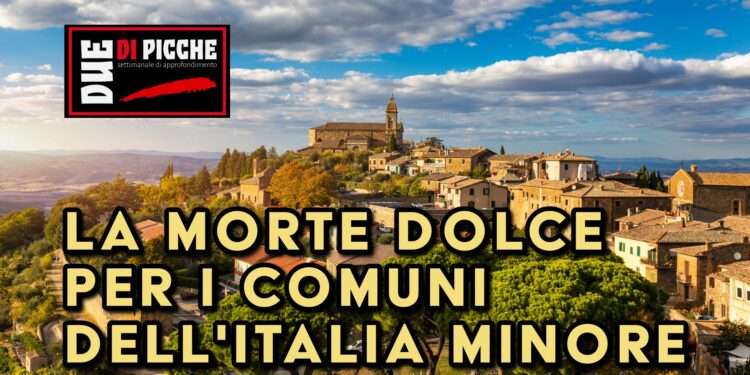La "Morte dolce" per i comuni dell'Italia minore