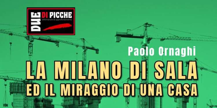 La Milano di Sala ed il miraggio di una casa