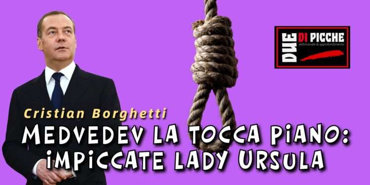 Medvedev la tocca piano: impiccate lady Ursula