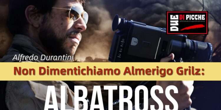 Non Dimentichiamo Almerigo Grilz: Arriva il film "Albatross"