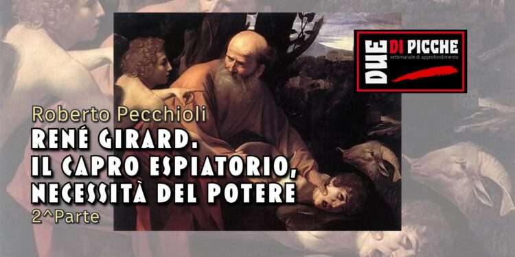 René Girard. Il capro espiatorio, necessità del potere