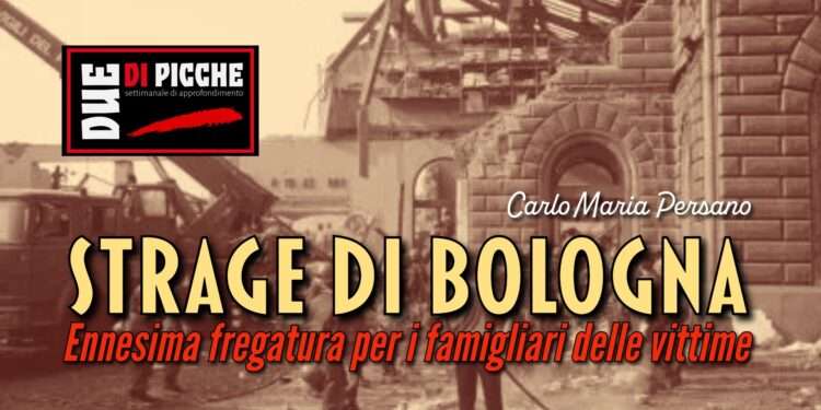 Strage di Bologna: ennesima fregatura per i famigliari delle vittime