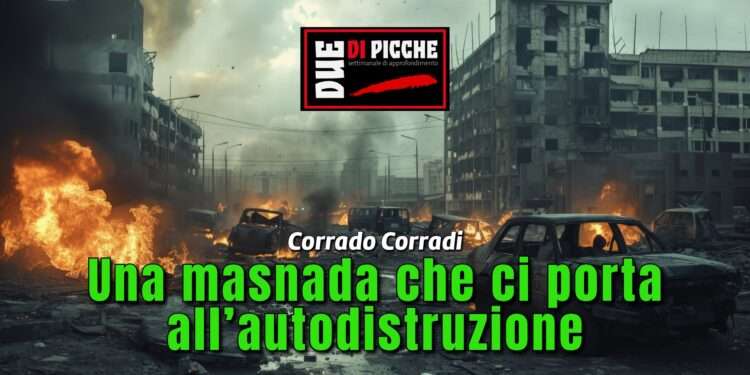 Una masnada che ci porta all’autodistruzione