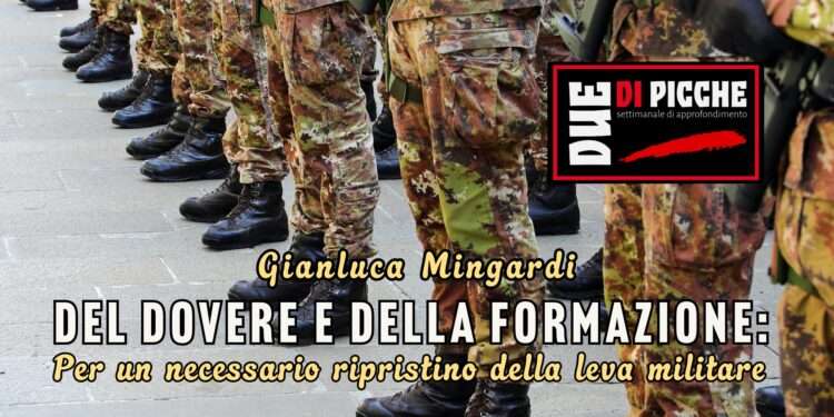 Del dovere e della formazione: per un necessario ripristino della leva militare