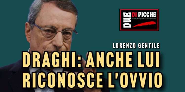 Draghi: anche lui riconosce l'ovvio