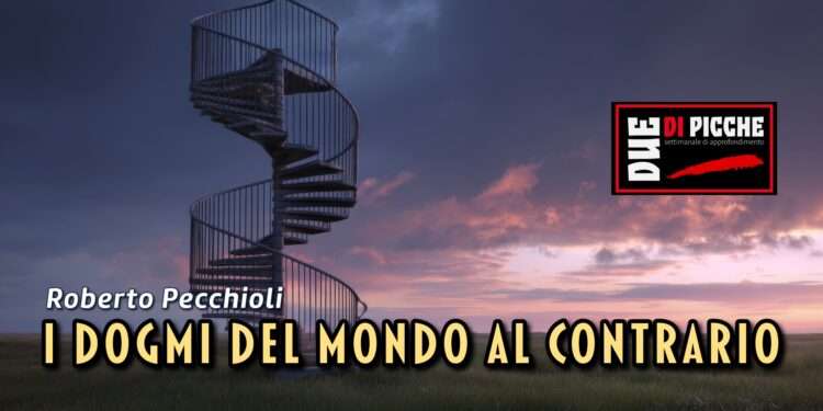 I dogmi del mondo al contrario
