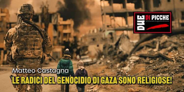 LE RADICI DEL GENOCIDIO DI GAZA SONO RELIGIOSE!