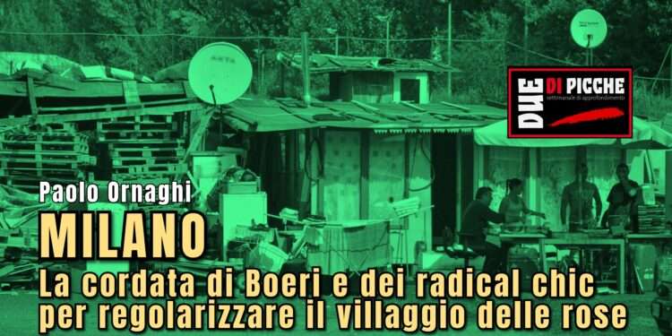 La cordata di Boeri e dei radical chic per regolarizzare il villaggio delle rose