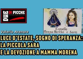 Luce d’estate, sogno di speranza: la piccola Sara e la devozione a Mamma Morena