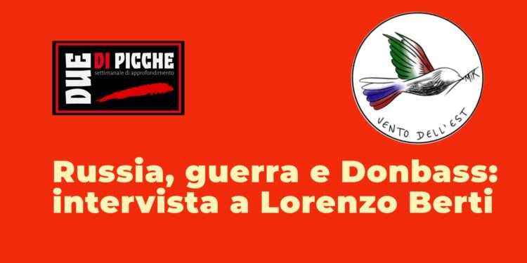 Russia, guerra e Donbass: intervista a Lorenzo Berti