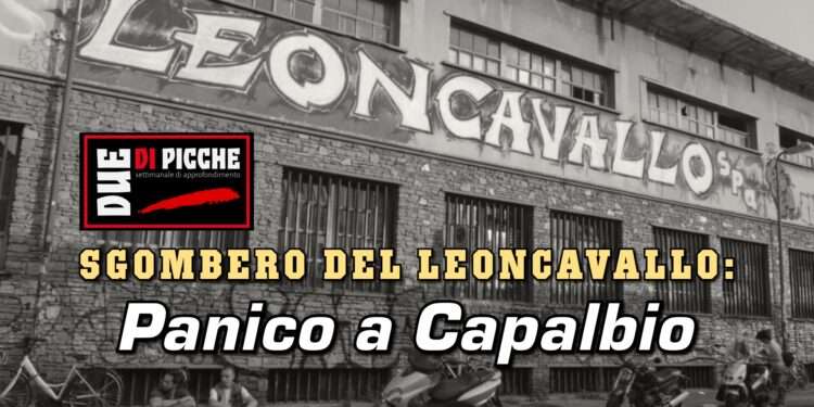Sgombero del Leoncavallo: panico a Capalbio