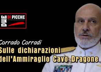 Sulle dichiarazioni dell'Ammiraglio Cavo Dragone