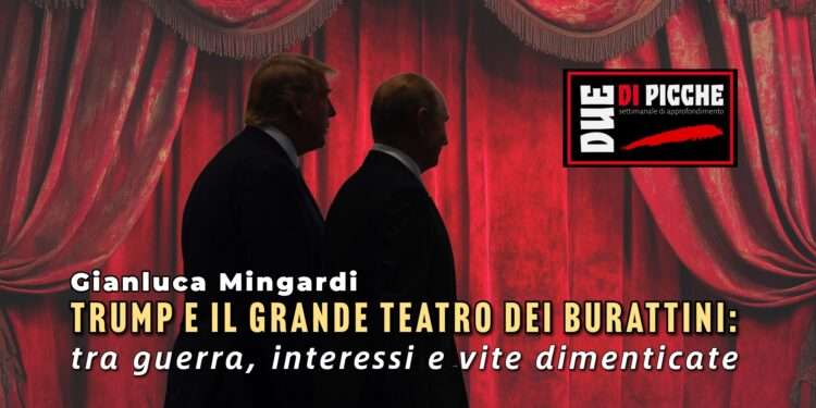 Trump e il grande teatro dei burattini: tra guerra, interessi e vite dimenticate