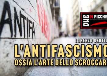 L'ANTIFASCISMO, OSSIA L'ARTE DELLO SCROCCARE