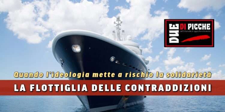 La flottiglia delle contraddizioni