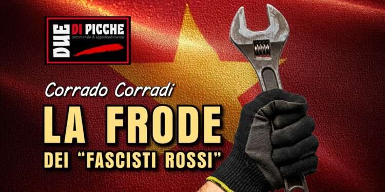 La frode dei “fascisti rossi”