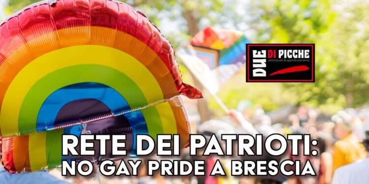 Rete dei Patrioti: No gay pride a Brescia