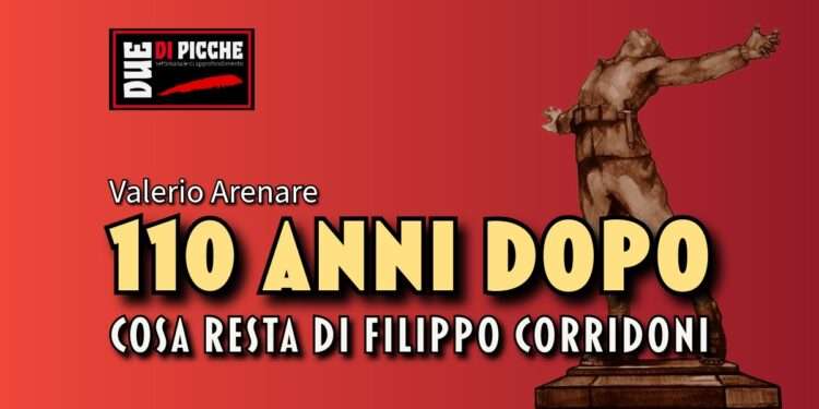 110 anni dopo. Cosa resta di Filippo Corridoni