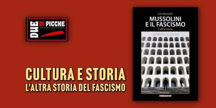 Cultura e Storia: L'Altra Storia del Fascismo
