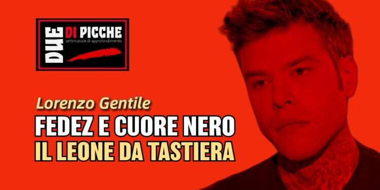 Fedez e Cuore Nero: il leone da tastiera
