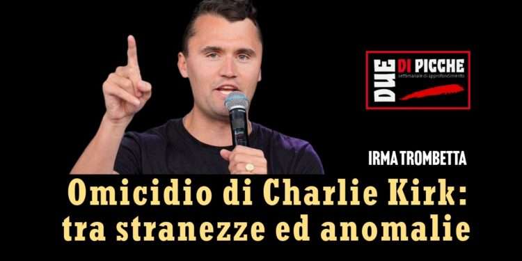 Omicidio di Charlie Kirk: tra stranezze ed anomalie