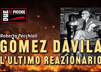Gòmez Dàvila, l’ultimo reazionario 