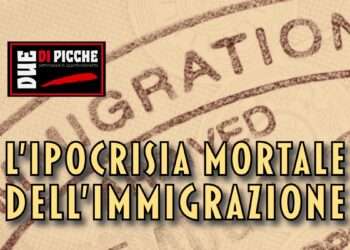 L'IPOCRISIA MORTALE DELL'IMMIGRAZIONE 