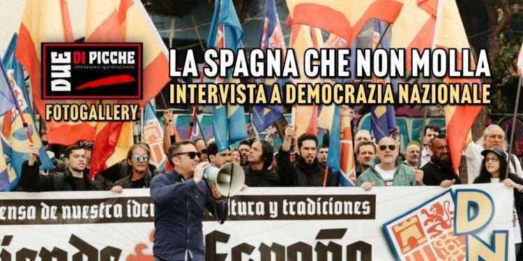 La Spagna che non molla: intervista a Democrazia Nazionale