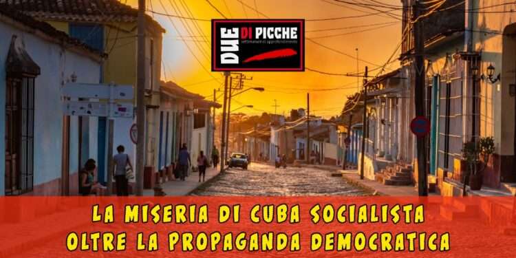 La miseria di Cuba socialista oltre la propaganda democratica