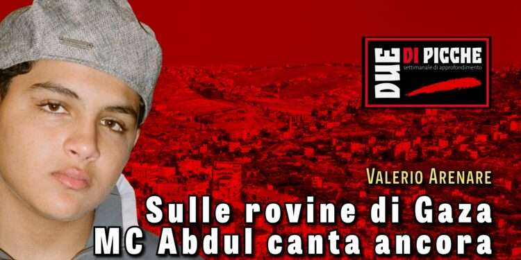 Sulle rovine di Gaza MC Abdul canta ancora