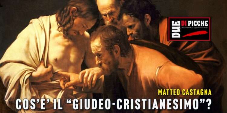 COS’E’ IL “GIUDEO-CRISTIANESIMO”?